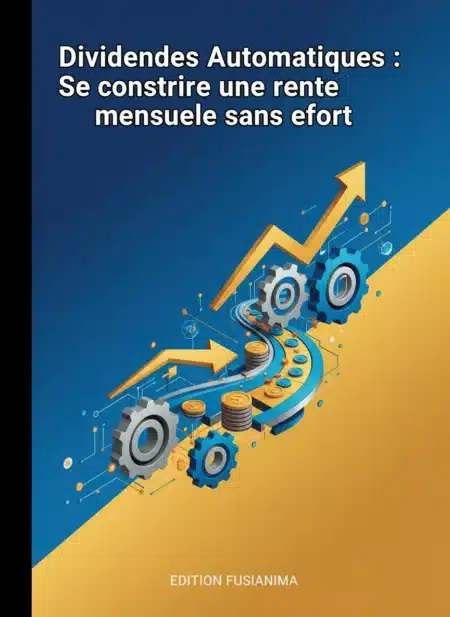 Dividendes Automatiques : Se construire une rente mensuelle sans effort.