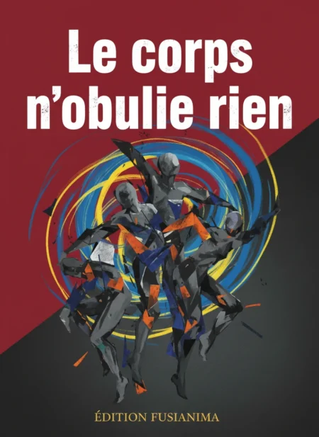 Le corps n’oublie rien