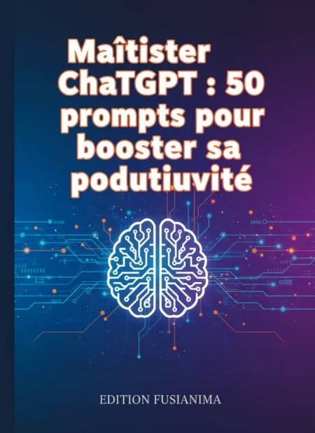 Maîtriser ChatGPT : 50 prompts pour booster sa productivité.
