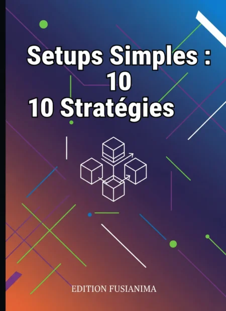 Setups Simples : 10 Stratégies