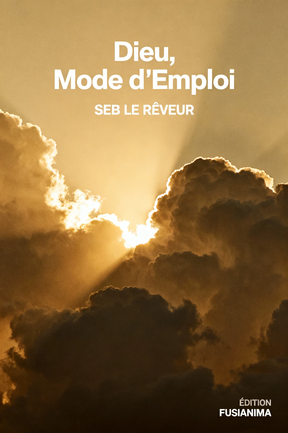 Dieu, Mode d'Emploi